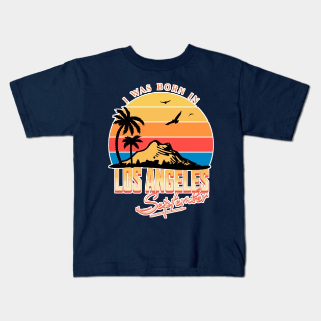 Was born in Los Angeles, September Retro Kids T-Shirt by AchioSHan